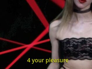 4_your_pleasure