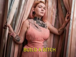 BUILD_A_BITCH