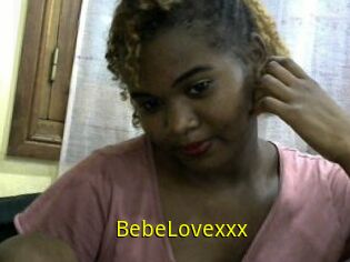 BebeLovexxx