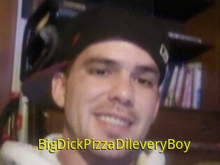 BigDickPizzaDileveryBoy