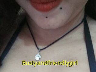 Bustyandfriendlygirl