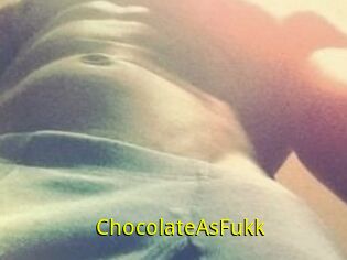 ChocolateAsFukk