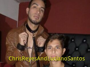 ChrisReyesAndLucianoSantos