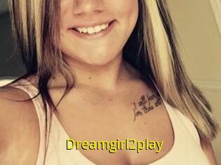 Dreamgirl2play