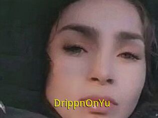 DrippnOnYu