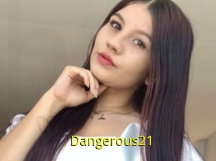 Dangerous21