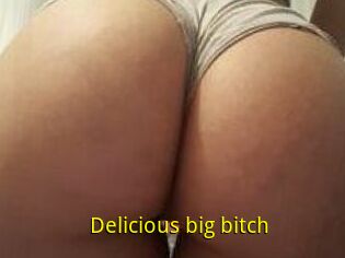 Delicious_big_bitch