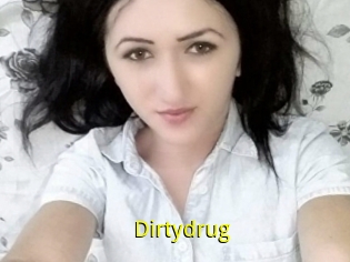 Dirtydrug