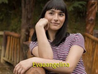 Evaaangelina