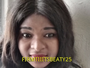 FIRMTIIITSBEATY25