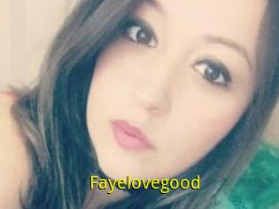 Fayelovegood