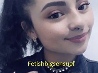 Fetishbigsensual