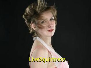 LiveSquirtress