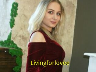 Livingforlovee