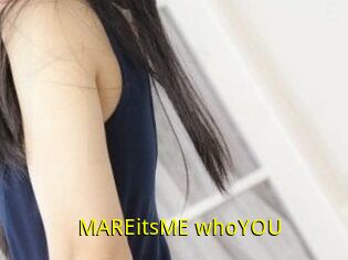 MAREitsME_whoYOU