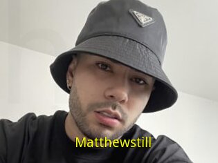 Matthewstill