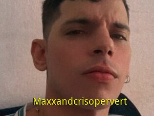 Maxxandcrisopervert