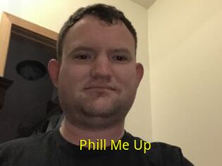 Phill_Me_Up