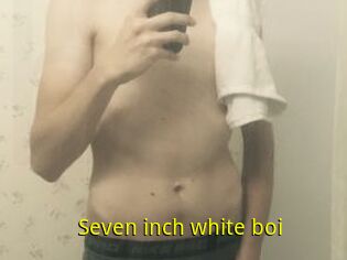 Seven_inch_white_boi