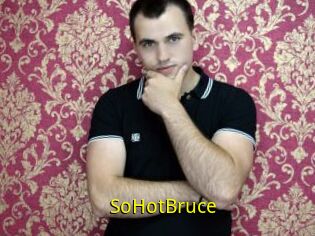 SoHotBruce