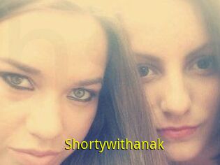 Shortywithanak