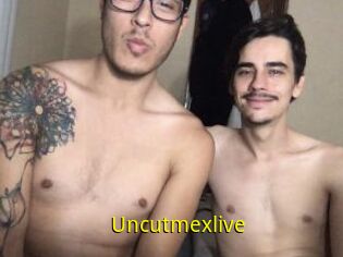 Uncutmexlive