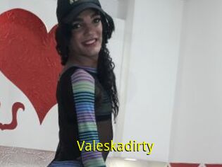 Valeskadirty